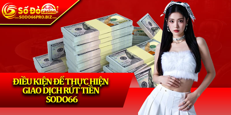Rút Tiền Sodo66 - Quy Trình Nhanh Gọn, An Toàn Cho Người Mới - GIKUSA Rút Tiền Sodo66 - Quy Trình Nhanh Gọn, An Toàn Cho Người Mới - GIKUSA