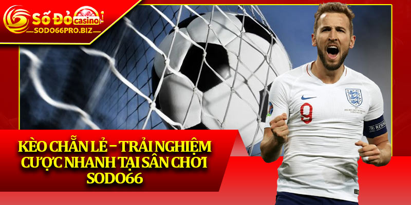 Kèo Chẵn Lẻ – Trải Nghiệm Cược Nhanh Tại Sân Chơi Sodo66 - GIKUSA Kèo Chẵn Lẻ – Trải Nghiệm Cược Nhanh Tại Sân Chơi Sodo66 - GIKUSA