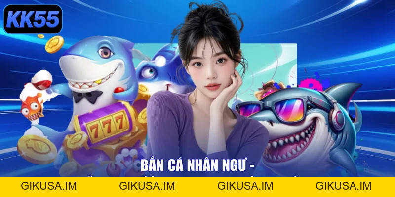 Bắn Cá Nhân Ngư – Săn Đại Dương Xanh, Rinh Lộc An Lành - GIKUSA