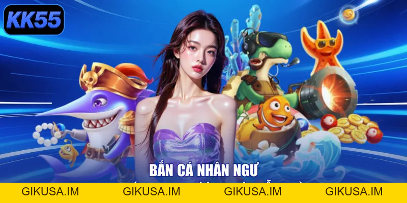 Bắn Cá Nhân Ngư – Săn Đại Dương Xanh, Rinh Lộc An Lành - GIKUSA