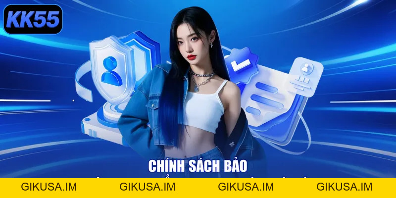 Chính Sách Bảo Mật Kk55 - An Toàn, Ngập Tràn Chiến Thắng - GIKUSA