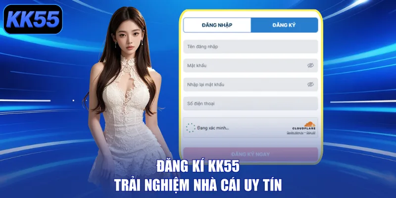 Đăng Ký KK55 – Vận May Tới Tấp, Nhận Quà Đẳng Cấp! - GIKUSA