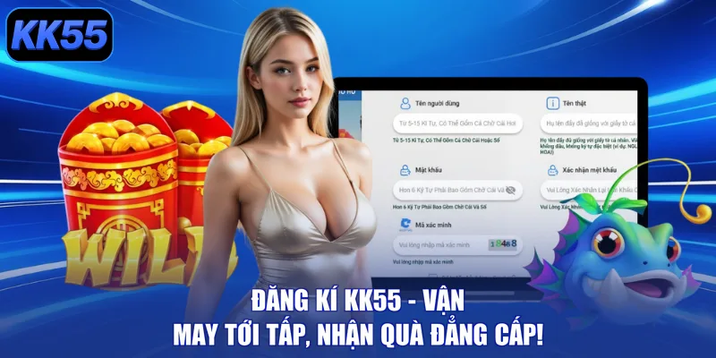 Đăng Ký KK55 – Vận May Tới Tấp, Nhận Quà Đẳng Cấp! - GIKUSA