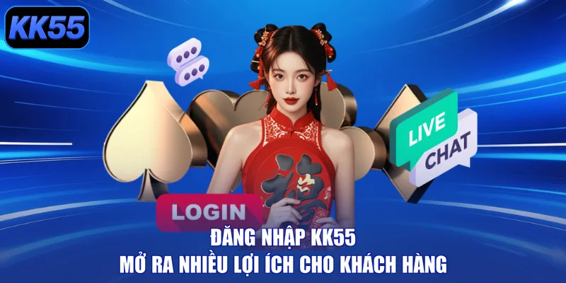 Đăng Nhập KK55 - Nhận Thưởng Quà Khủng, Vận May Phát Tài - GIKUSA