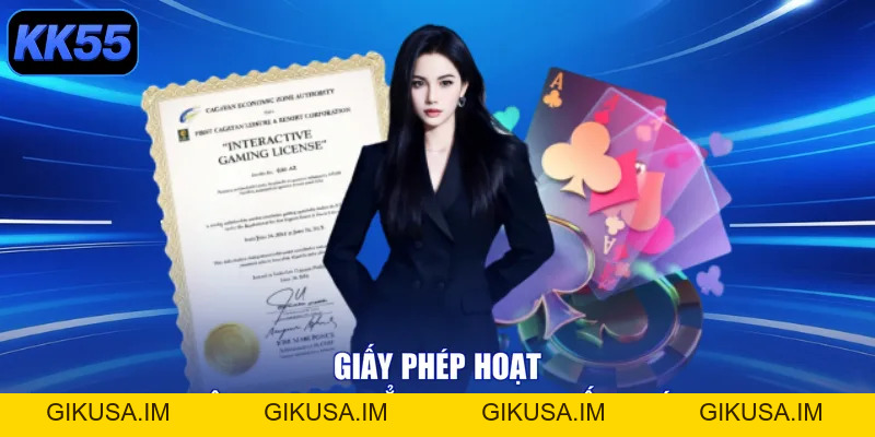 Giấy Phép Hoạt Động KK55 – Uy Tín, Săn Thưởng Thả Ga - GIKUSA