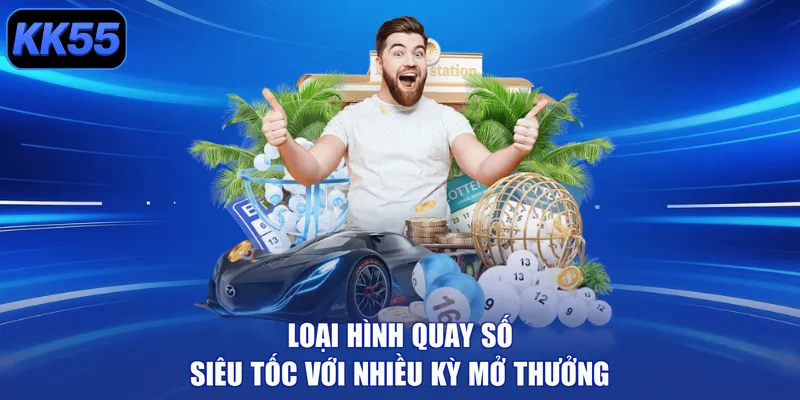 Xổ Số KK55 - Quay Là Trúng, Rinh Quà Khủng Cực Hay 2026 - GIKUSA