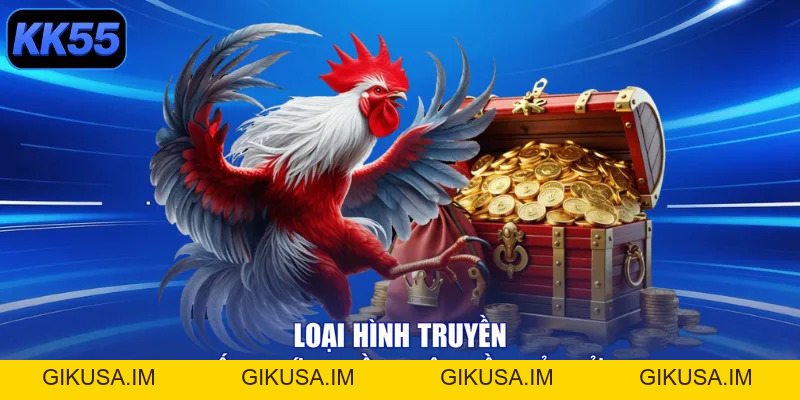 Đá Gà KK55 - Đấu Trường Rực Lửa, Rinh Thưởng Siêu To - GIKUSA