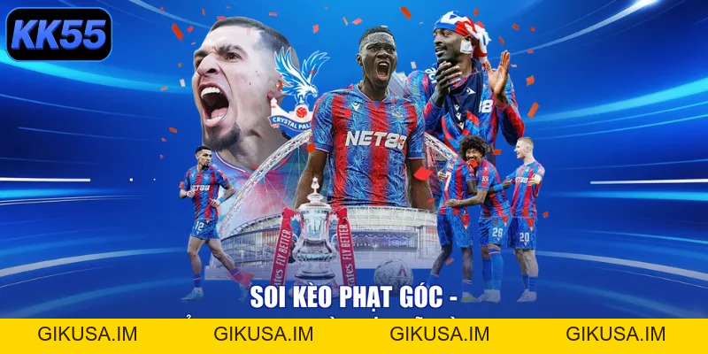Soi Kèo Phạt Góc - Thả Ga, Rinh Quà Cực Đã Cùng KK55 - GIKUSA