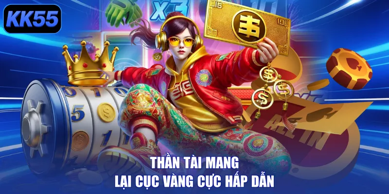 Nổ Hũ KK55 - Quay Là Trúng, Rinh Quà Khủng Cực Nhanh! - GIKUSA