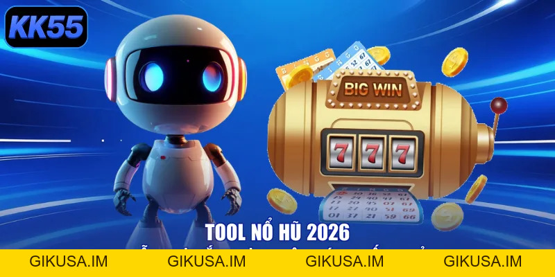 Tool Nổ Hũ 2026 - Giật Giải Siêu To, Lo Gì Không Trúng! - GIKUSA